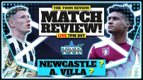 Newcastle V Aston Villa Match Review Youtube