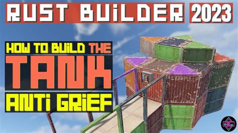 Rust Builder Series The Tank Anti Grief Youtube