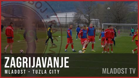 Zagrijavanje Pred Me Protiv Fk Tuzla City Mladost Tv Youtube