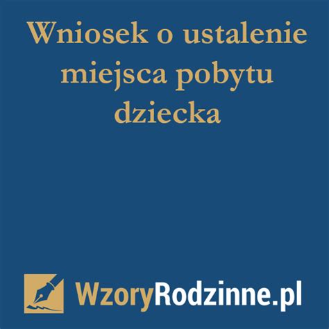 Wniosek o ustalenie miejsca pobytu dziecka gotowy wzór do sądu