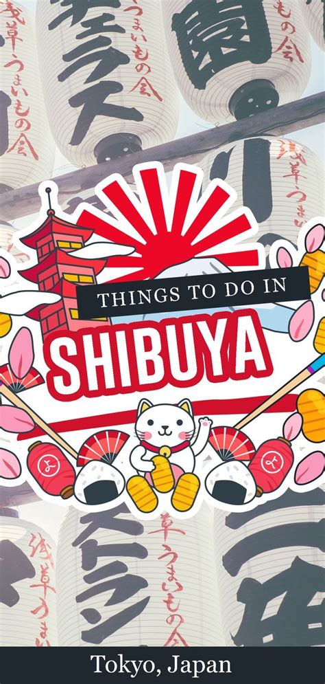 Things To Do in Shibuya, Tokyo, Japan | Japan travel, Japan travel tips ...