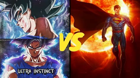 Goku Ultra Instinct Vs Superman 2018 Youtube