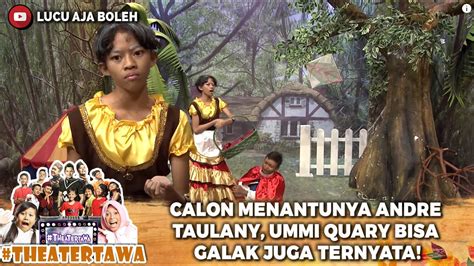 Calon Menantunya Andre Taulany Ummi Quary Bisa Galak Juga Ternyata