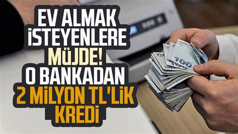 Ev almak isteyenlere müjde O bankadan 2 Milyon TL lik kredi Samsun