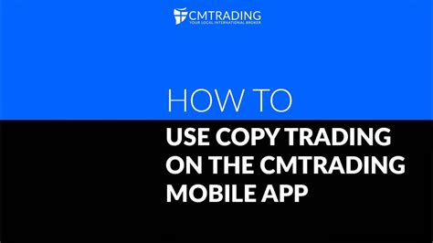 How To Use Copy Trading On The CMTrading Mobile App YouTube