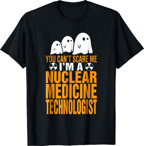 Cant Scare Nuclear Medicine Technologist Halloween T Shirt Clothing