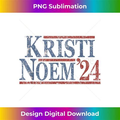 Distressed Kristi Noem 2024 - Innovative PNG Sublimation Des - Inspire ...