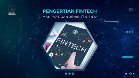 Apa Itu Fintech Manfaat Dan Jenis Jenisnya