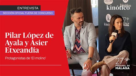 Entrevista con PILAR LÓPEZ DE AYALA Y ASIER ETXEANDÍA protagonistas de