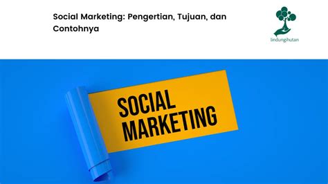 Social Marketing Pengertian Tujuan Dan Contohnya