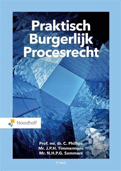 Praktisch Burgerlijk Procesrecht C Phillips Boeken