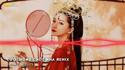 Nh C C I B O Th Remix C I H Ng Ch T Nha Remix Em L Nh T Mi N T Y Remix Hot Tiktok