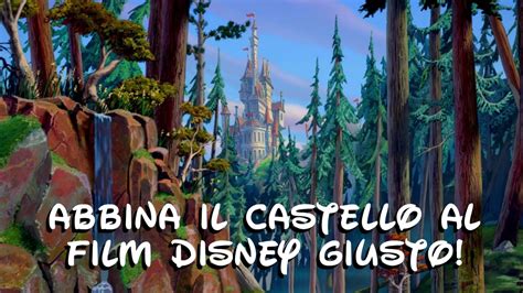 Disney Quiz Abbina Il Castello Al Film D Animazione Corretto