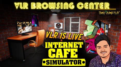 Vlr Browsing Center Internet Cafe Simulator Road To K Vlr