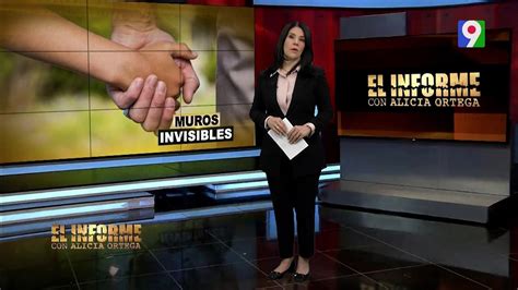 Muros Invisibles El Informe Con Alicia Ortega Youtube