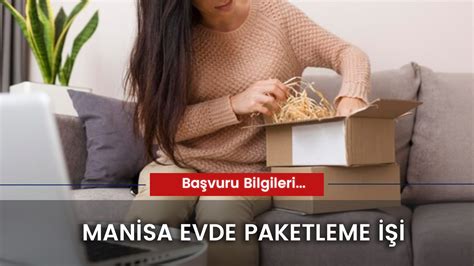 Manisa Evde Paketleme İşi Nasıl Bulunur 2024 Başvurusu