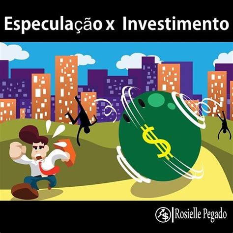 Especulação é Diferente De Investimento⠀ A Principal Diferença Entre Especulação E Investimento