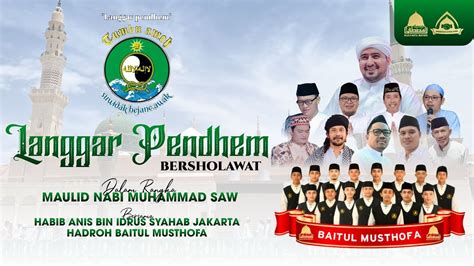 LIVE STREAMING LANGGAR PENDHEM BERSHOLAWAT BERSAMA HABIB ANIS BIN