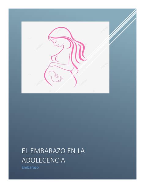 El Problema Del Embarazo Adolescente 3 El Embarazo En La Adolecencia