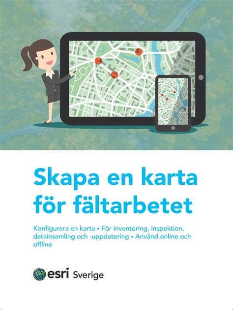 Skapa en karta för fält som funkar även offline ArcGIS bloggen