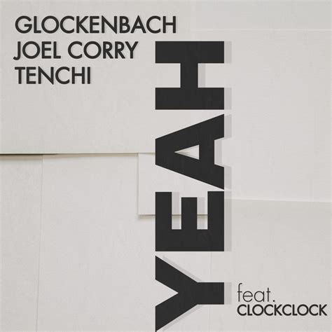 Glockenbach Joel Corry Tenchi Clockclock Yeah Feat Clockclock