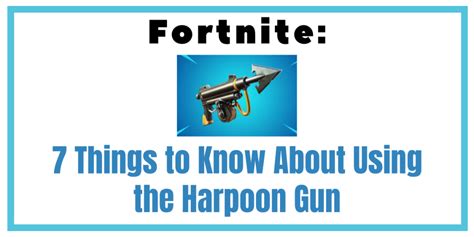 Fortnite 7 Things To Know About Using The Harpoon Gun