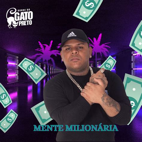 Mente Milionária música de Bonde do gato preto Spotify