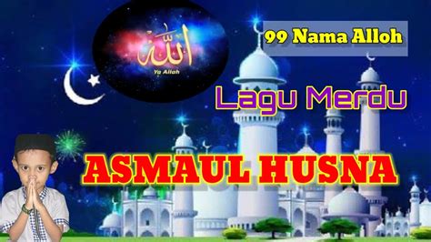 Asmaul Husna Lagu Nama Allah Merdu Asmaul Husna Anak Mudah Dan