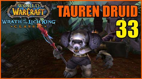 Let S Play World Of Warcraft Classic Tauren Druid Part 33 Wotlk Gameplay Walkthrough