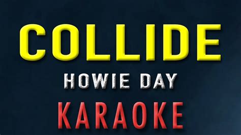 Collide - Howie Day (Karaoke / Acoustic Version / Instrumental) Chords ...