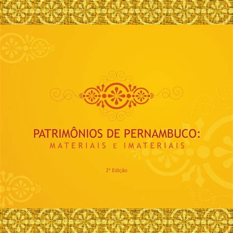 Patrim Nios De Pernambuco Materiais E Imateriais Edi O By Fundarpe