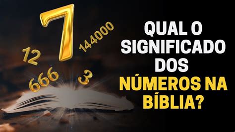 QUAL O SIGNIFICADO DOS NÚMEROS NA BÍBLIA NUMEROLOGIA BÍBLICA