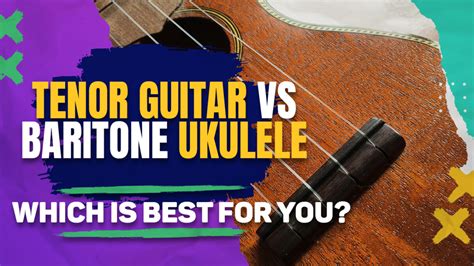 Tenor Guitar Vs Baritone Ukulele Which Is Best For You