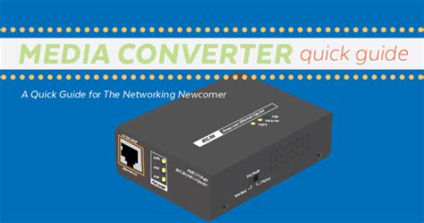 The Media Converter A Quick Guide For The Networking Newcomer