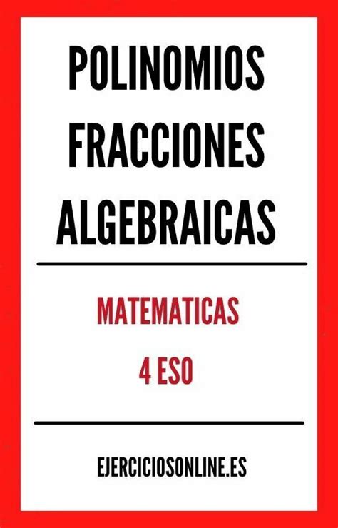 Polinomios Y Fracciones Algebraicas Eso Pdf