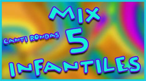 MIx Infantiles 5 Canti Rondas Canciones Infantiles YouTube Music