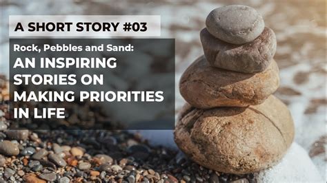 Rock Pebbles And Sand An Inspiring Story On Making Priorities In