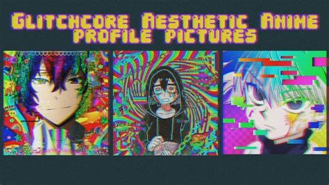 Glitchcore Aesthetic Anime Profile Pictures Youtube Music