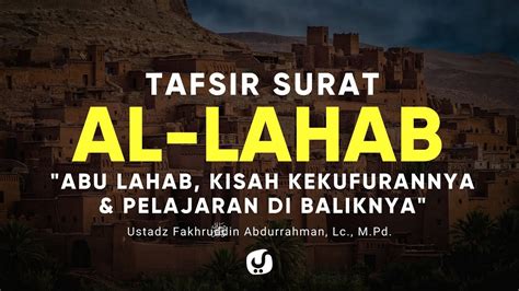 Tafsir Surat Al Lahab Ustadz Fakhruddin Abdurrahman Lc M Pd