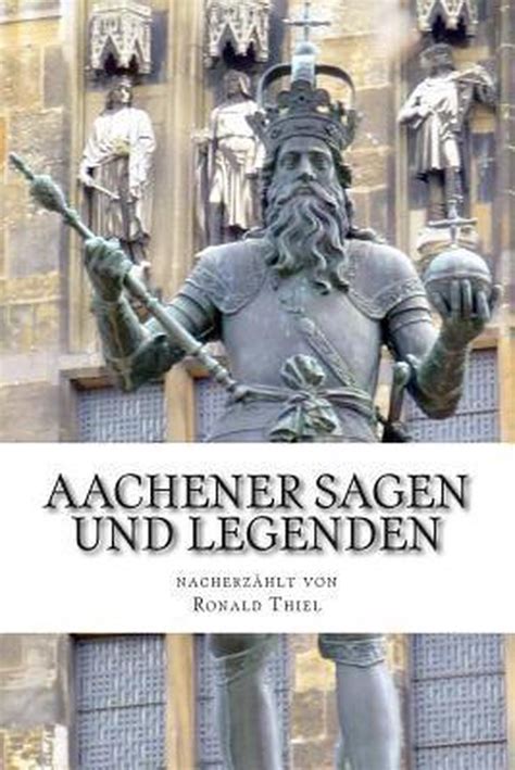 Aachener Sagen Und Legenden Ronald Thiel Boeken