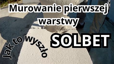 Murowanie Pierwszej Warstwy SOLBET Budowa Domu Parterowego YouTube