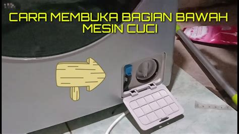 Cara Membuka Bagian Bawah Mesin Cuci YouTube