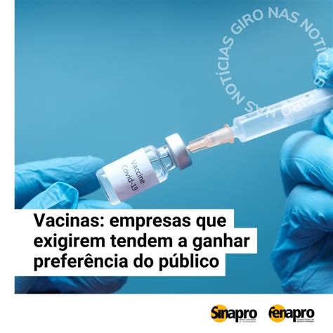 Vacinas empresas que exigirem tendem a ganhar preferência do público