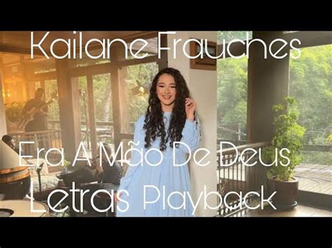 Kailane Frauches Era A M O De Deus Playback Letra Youtube