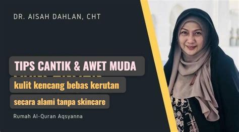 Tips Dr Aisah Dahlan Agar Terlihat Cantik Dan Awet Muda Bebas