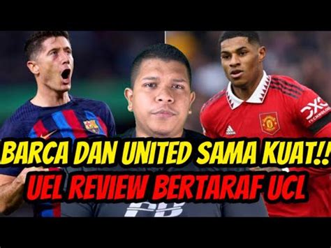 United Tak Gentar Dengan Tiki Taka Barcelona Uel Review Youtube