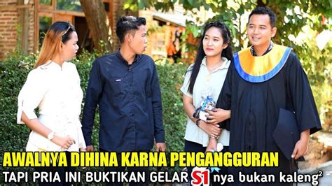 AWALNYA DIHINA KARNA SARJANA S1 TAPI PENGANGGURAN NAMUN LIHAT SAAT