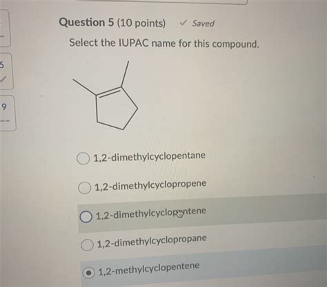 Solved Question 5 10 Points Saved Select The IUPAC Name Chegg