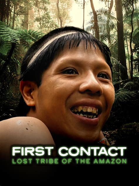 Prime Video First Contact Lost Tribe Of The Amazon