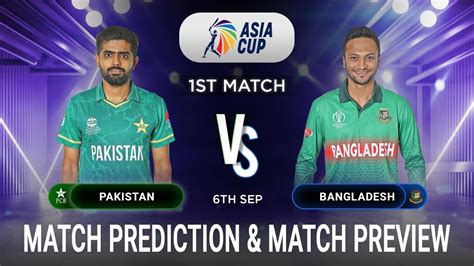 Pak Vs Ban Asia Cup Super Fours 2023 1st Match Prediction 6 Sep